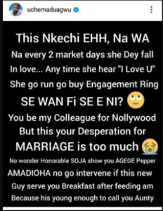 “Your Desperation For Marriage Is Too Much” – Actor, Uche Maduagwu Knocks Nkechi Blessing Over Engagement Hint3